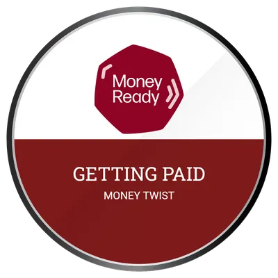 Money Ready KS4 Money Twist (Getting Paid)